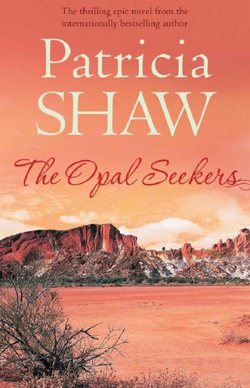Cover of the book The Opal Seekers by Patricia Shaw, Headline