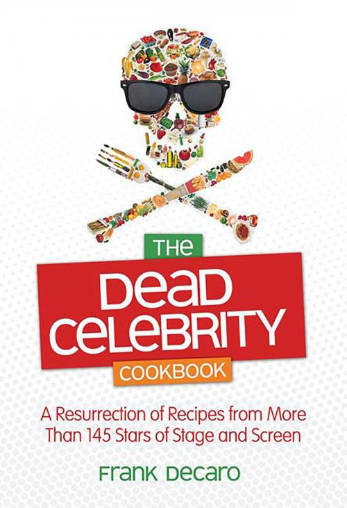 Cover of the book The Dead Celebrity Cookbook by Frank DeCaro, Health Communications Inc