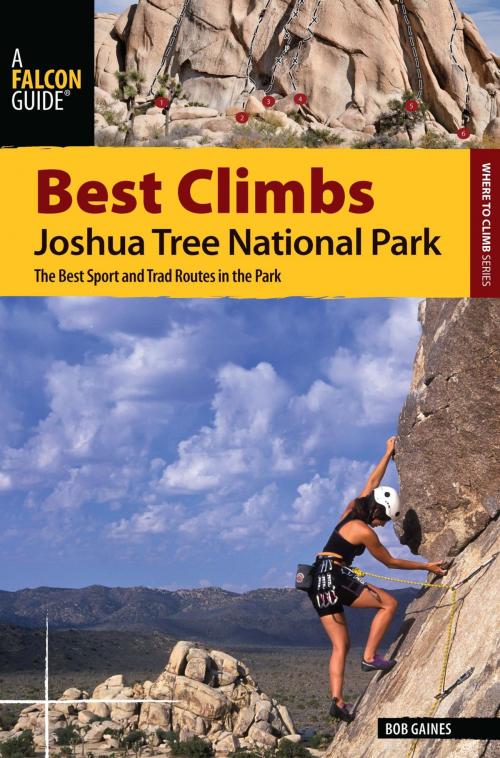 Cover of the book Best Climbs Joshua Tree National Park by Bob Gaines, Falcon Guides