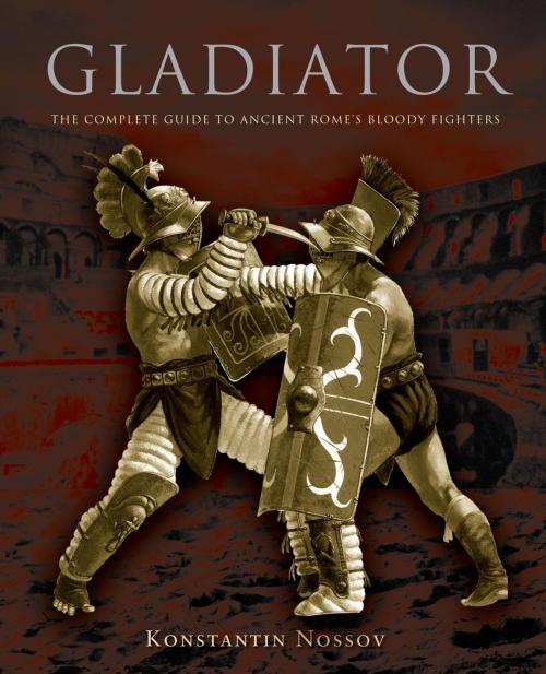Cover of the book Gladiator by Konstantin Nossov, Lyons Press