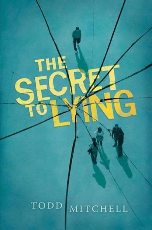 Cover of the book The Secret to Lying by Todd Mitchell, Candlewick Press