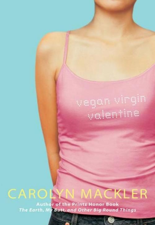Cover of the book Vegan Virgin Valentine by Carolyn Mackler, Candlewick Press