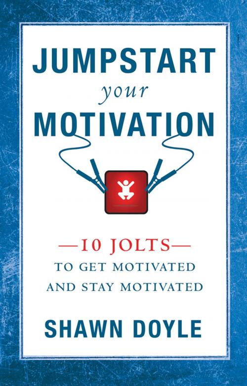 Cover of the book Jumpstart Your Motivation by Shawn Doyle, CSP, Sound Wisdom