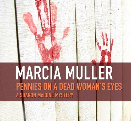 Cover of the book Pennies on a Dead Woman's Eyes by Marcia Muller, AudioGO