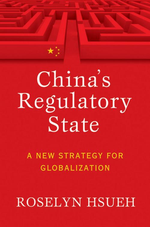 Cover of the book China's Regulatory State by Roselyn Hsueh, Cornell University Press