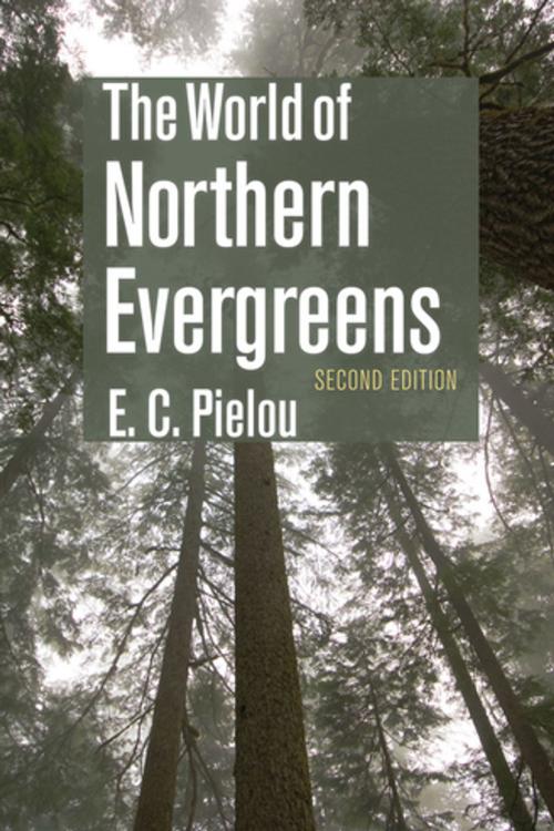 Cover of the book The World of Northern Evergreens by E. C. Pielou, Cornell University Press