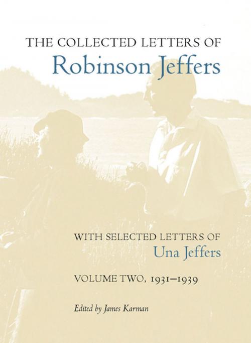 Cover of the book The Collected Letters of Robinson Jeffers, with Selected Letters of Una Jeffers by , Stanford University Press