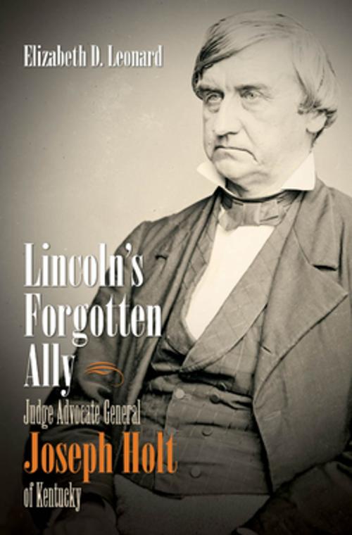Cover of the book Lincoln's Forgotten Ally by Elizabeth D. Leonard, The University of North Carolina Press