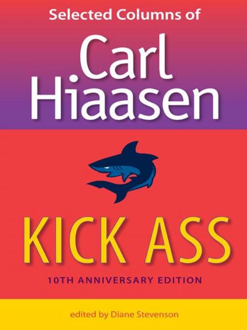 Cover of the book Kick Ass: Selected Columns of Carl Hiaasen by Hiaasen, Carl, University Press of Florida