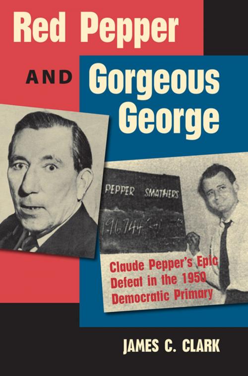 Cover of the book Red Pepper and Gorgeous George by James C. Clark, University Press of Florida