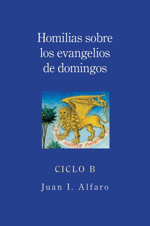 Cover of the book Homilias sobre los evangelios de domingos by Juan I. Alfaro, Liturgical Press