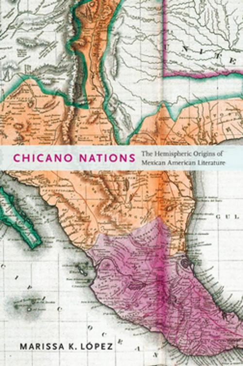 Cover of the book Chicano Nations by Marissa K. López, NYU Press