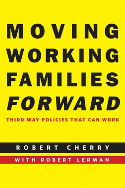Cover of the book Moving Working Families Forward by Robert Cherry, NYU Press