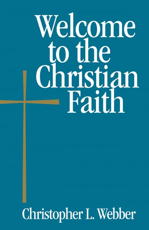 Cover of the book Welcome to the Christian Faith by Christopher L. Webber, Church Publishing Inc.