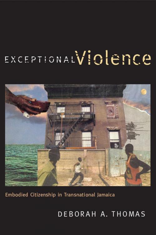 Cover of the book Exceptional Violence by Deborah A. Thomas, Duke University Press