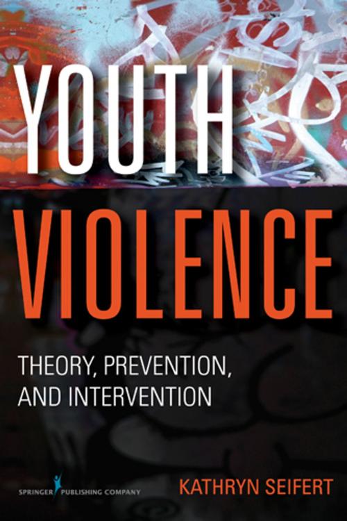 Cover of the book Youth Violence by Kathryn Seifert, PhD, Springer Publishing Company