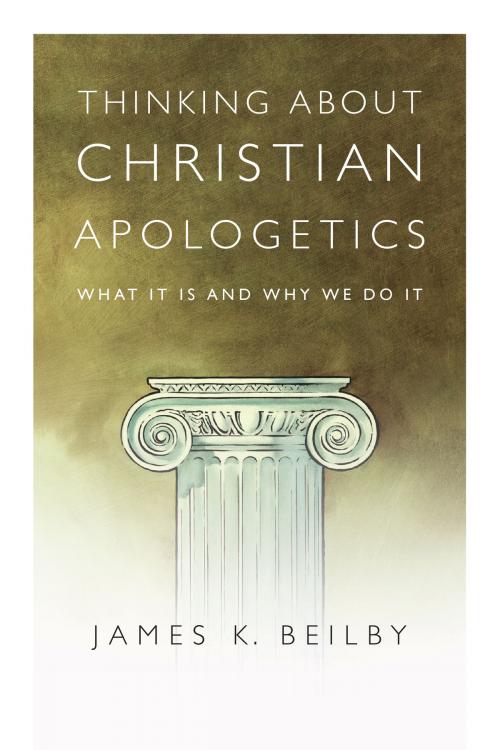 Cover of the book Thinking About Christian Apologetics by James K. Beilby, IVP Books