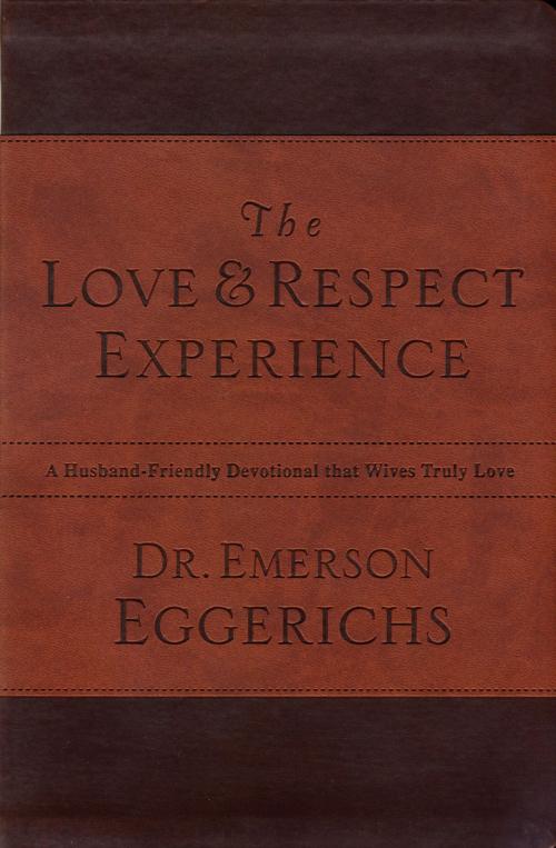 Cover of the book The Love and Respect Experience by Dr. Emerson Eggerichs, Thomas Nelson