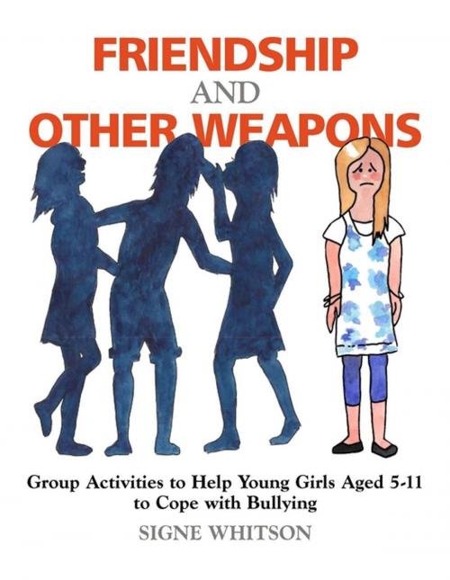 Cover of the book Friendship and Other Weapons by Signe Whitson, Jessica Kingsley Publishers