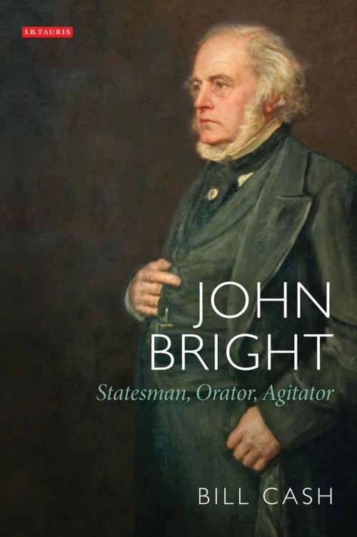 Cover of the book John Bright by Bill Cash, Bloomsbury Publishing