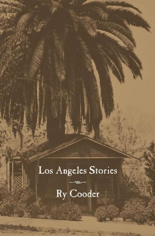 Cover of the book Los Angeles Stories by Ry Cooder, City Lights Publishers