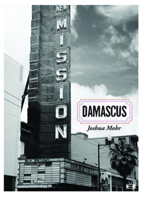 Cover of the book Damascus by Joshua Mohr, Two Dollar Radio