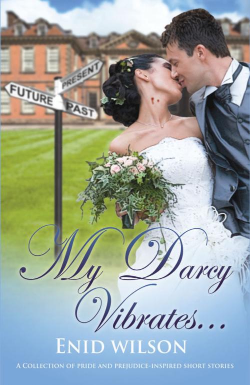 Cover of the book My Darcy Vibrates... by Enid Wilson, Enid Wilson