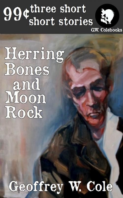 Cover of the book Herring Bones and Moon Rock by Geoffrey W. Cole, Geoffrey W. Cole