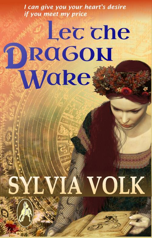 Cover of the book Let the Dragon Wake by Sylvia Volk, Sylvia Volk