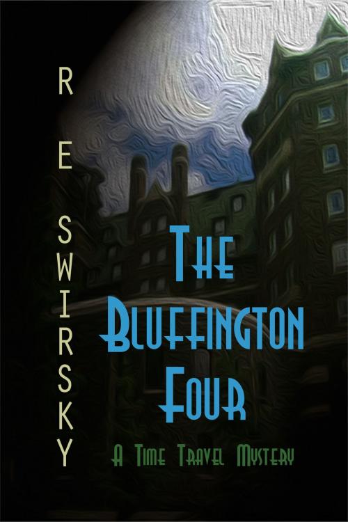 Cover of the book The Bluffington Four by R E Swirsky, R E Swirsky