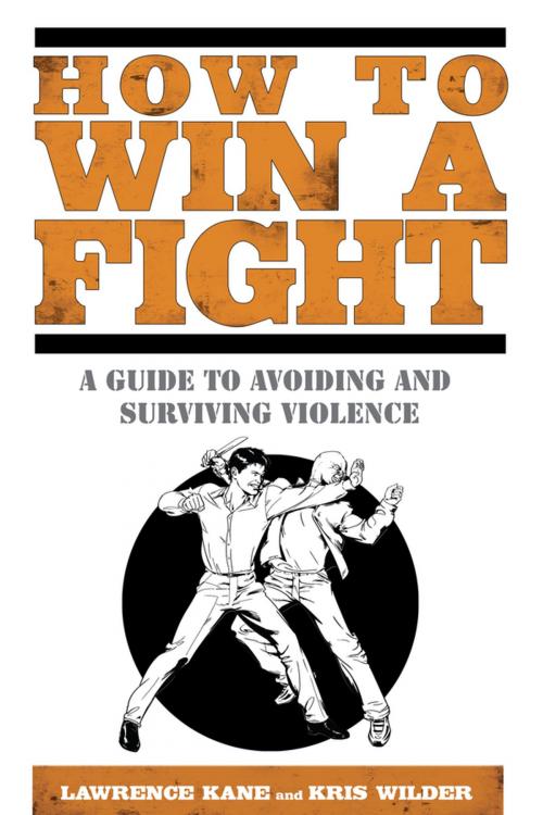 Cover of the book How to Win a Fight by Lawrence Kane, Kris Wilder, Penguin Publishing Group
