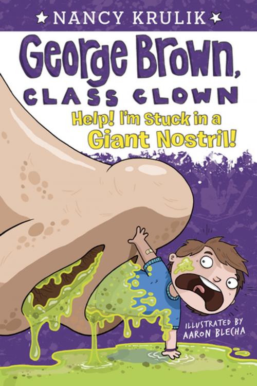 Cover of the book Help! I'm Stuck in a Giant Nostril! #6 by Nancy Krulik, Penguin Young Readers Group
