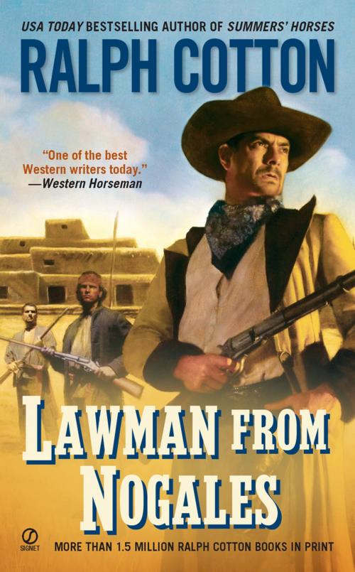 Cover of the book Lawman From Nogales by Ralph Cotton, Penguin Publishing Group