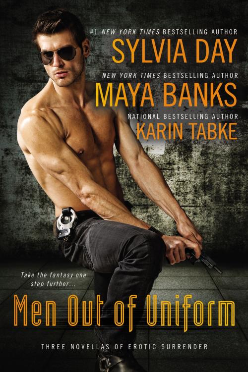 Cover of the book Men Out of Uniform by Sylvia Day, Maya Banks, Karin Tabke, Penguin Publishing Group