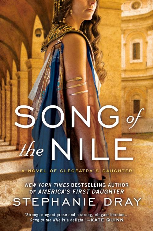 Cover of the book Song of the Nile by Stephanie Dray, Penguin Publishing Group