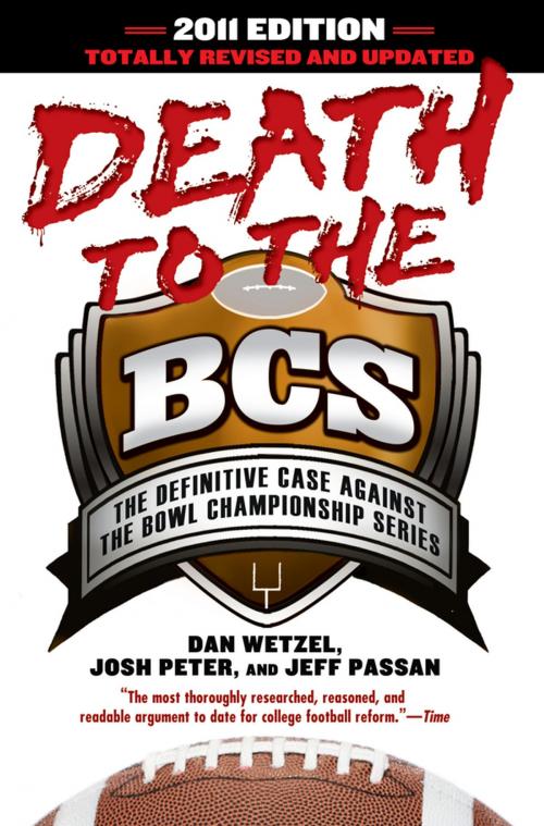 Cover of the book Death to the BCS: Totally Revised and Updated by Dan Wetzel, Josh Peter, Jeff Passan, Penguin Publishing Group
