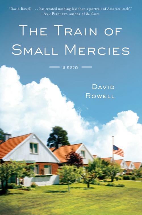 Cover of the book The Train of Small Mercies by David Rowell, Penguin Publishing Group