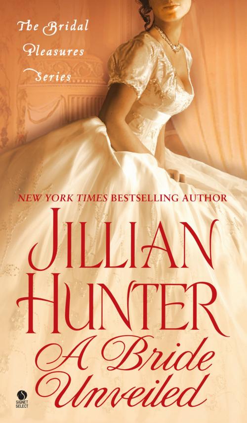 Cover of the book A Bride Unveiled by Jillian Hunter, Penguin Publishing Group