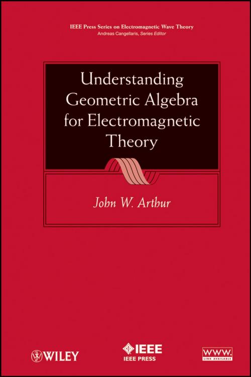 Cover of the book Understanding Geometric Algebra for Electromagnetic Theory by John W. Arthur, Wiley
