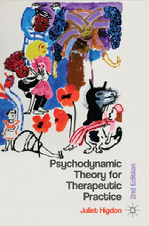 Cover of the book Psychodynamic Theory for Therapeutic Practice by Juliet Higdon, Palgrave Macmillan