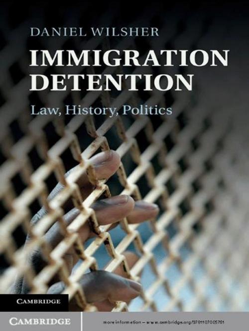 Cover of the book Immigration Detention by Daniel Wilsher, Cambridge University Press