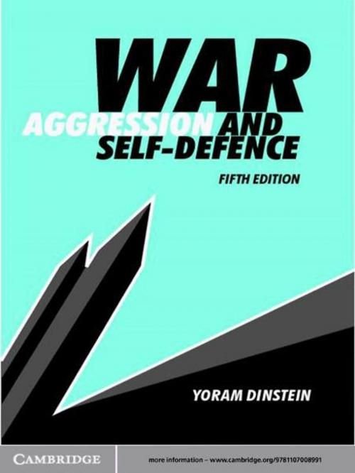 Cover of the book War, Aggression and Self-Defence by Yoram Dinstein, Cambridge University Press