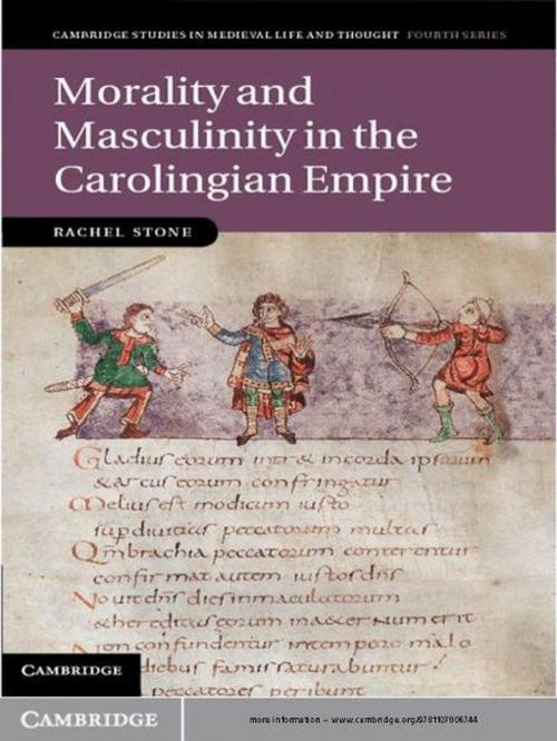 Cover of the book Morality and Masculinity in the Carolingian Empire by Rachel Stone, Cambridge University Press