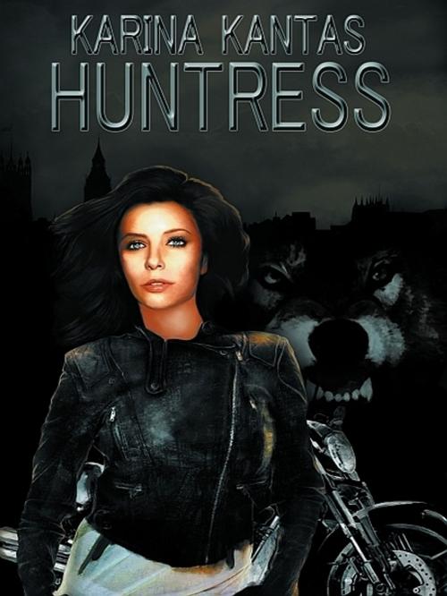 Cover of the book HUNTRESS by Karina Kantas, Karina Kantas