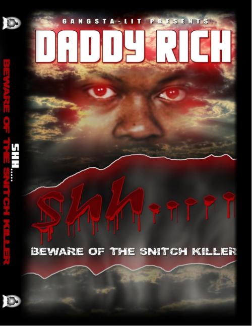 Cover of the book Shh...Beware of the Snitch Killer by Daddy Rich, GansgtaLit Publications