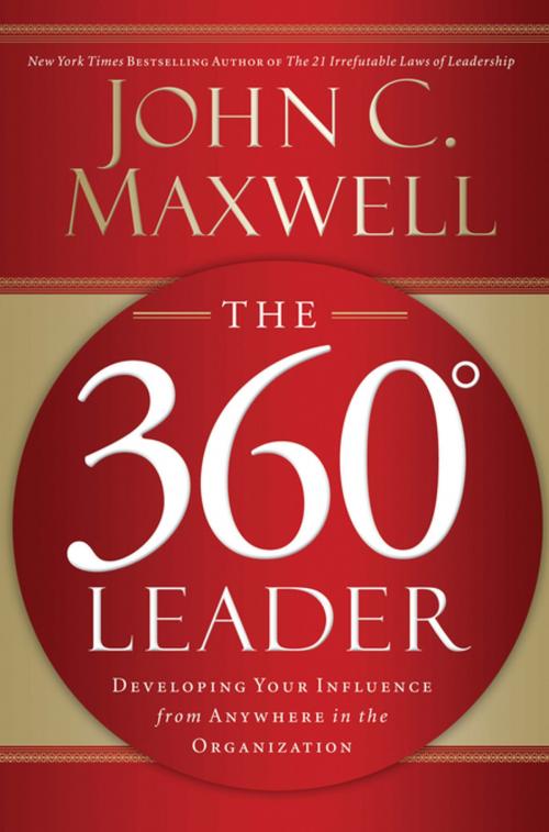 Cover of the book The 360 Degree Leader by John C. Maxwell, Thomas Nelson