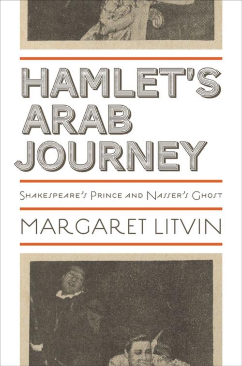 Cover of the book Hamlet's Arab Journey by Margaret Litvin, Princeton University Press