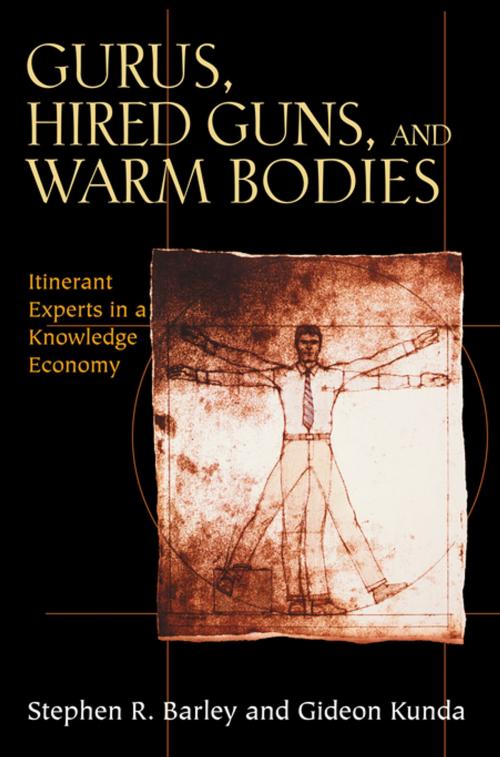 Cover of the book Gurus, Hired Guns, and Warm Bodies by Gideon Kunda, Stephen R. Barley, Princeton University Press