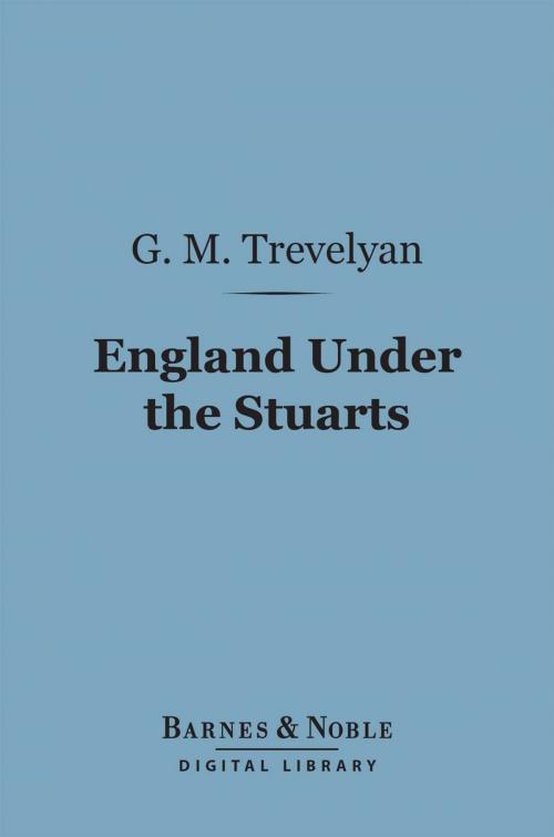Cover of the book England Under the Stuarts (Barnes & Noble Digital Library) by G. M. Trevelyan, Barnes & Noble
