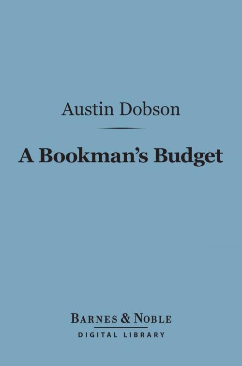 Cover of the book A Bookman's Budget (Barnes & Noble Digital Library) by Austin Dobson, Barnes & Noble